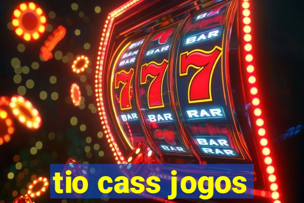 tio cass jogos